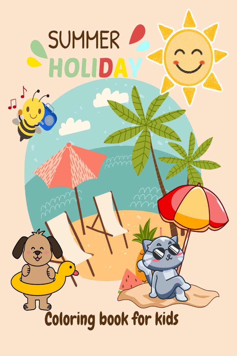 Summer Holiday Coloring Book For Kids : Summer vacation fun activities, coloring book for kids age 412