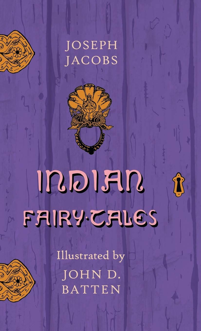 Indian Fairy Tales  Illustrated by John D. Batten