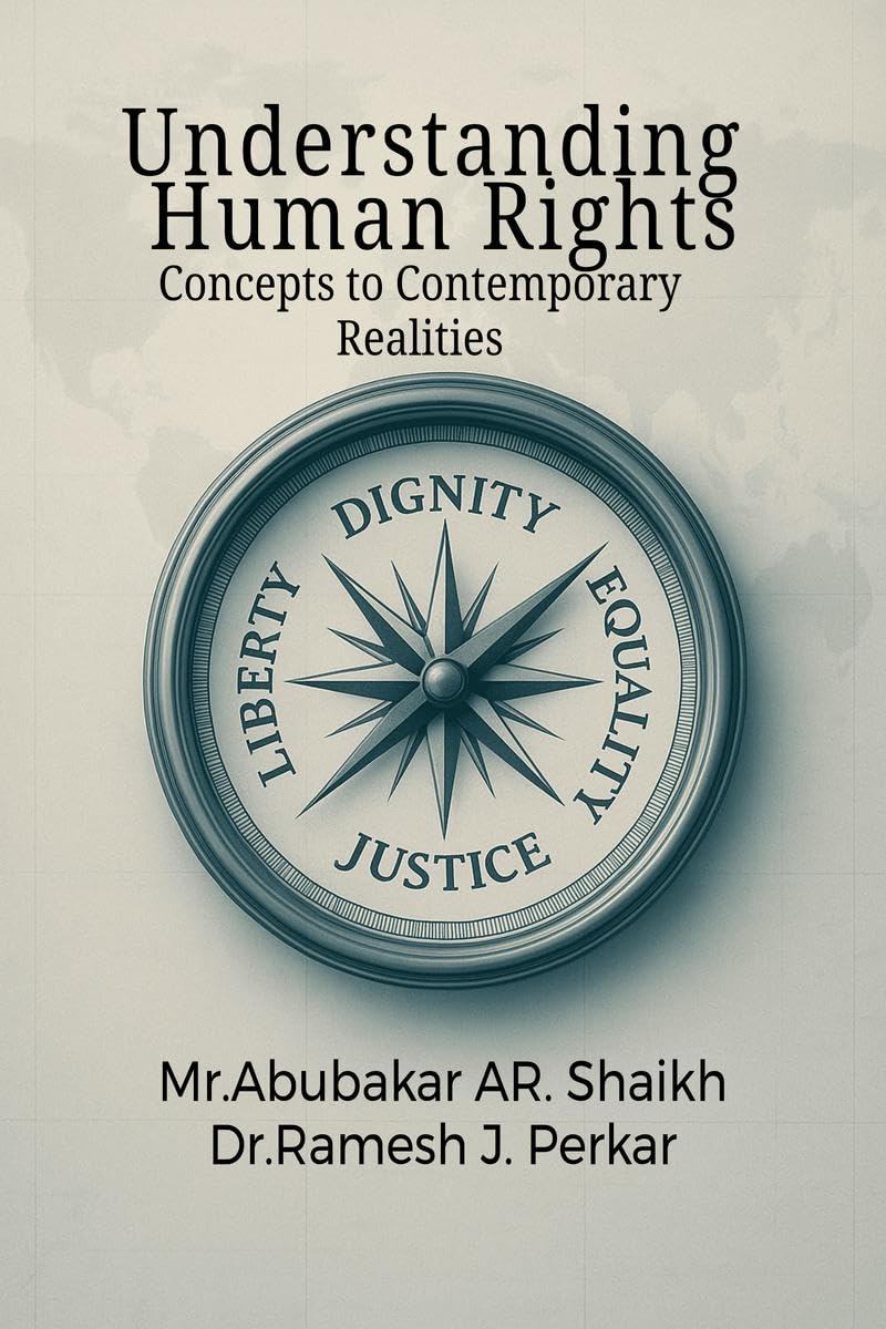 Understanding Human Rights: Concepts to Contemporary Realities