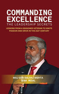 Commanding Excellence Leadership Secrets: Lessons From A Seasoned Veteran To Ignite Passion And Drive In The 21St Century