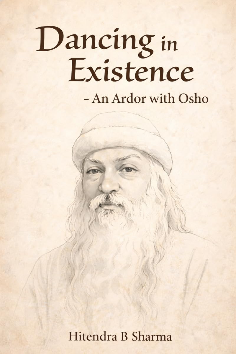 Dancing in Existence: An Ardor with Osho