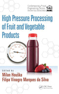 High Pressure Processing Of Fruit And Vegetable Products (Contemporary Food Engineering)