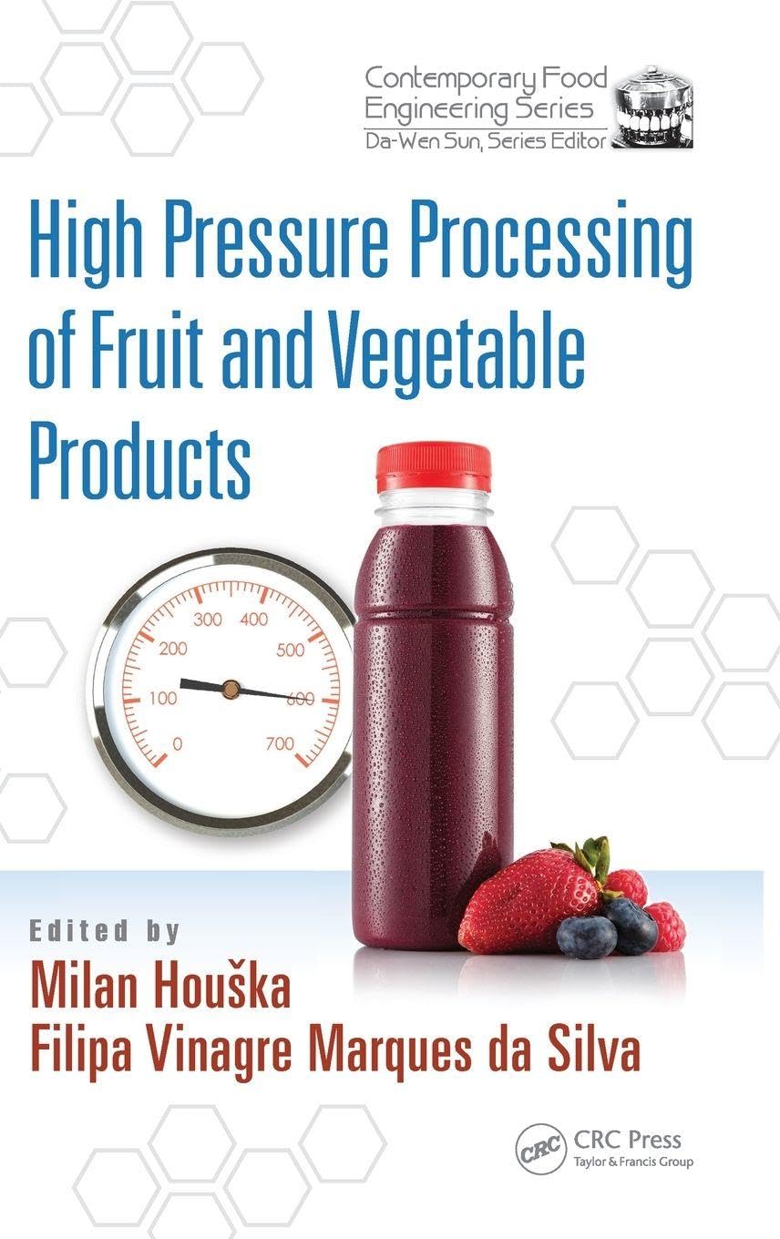 High Pressure Processing Of Fruit And Vegetable Products (Contemporary Food Engineering)