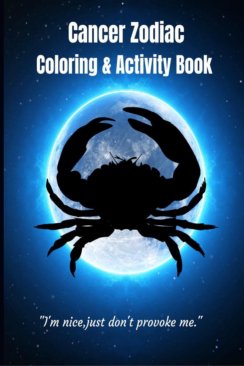 Cancer Zodiac Coloring & Activity Book : Astrological Zodiac Book / Zodiac Activity Book/ Cancer Sign / Astrology and Horoscope 