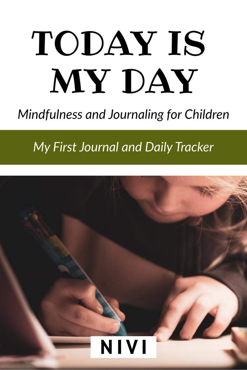 Today Is My Day : Mindfulness And Journaling Simplified