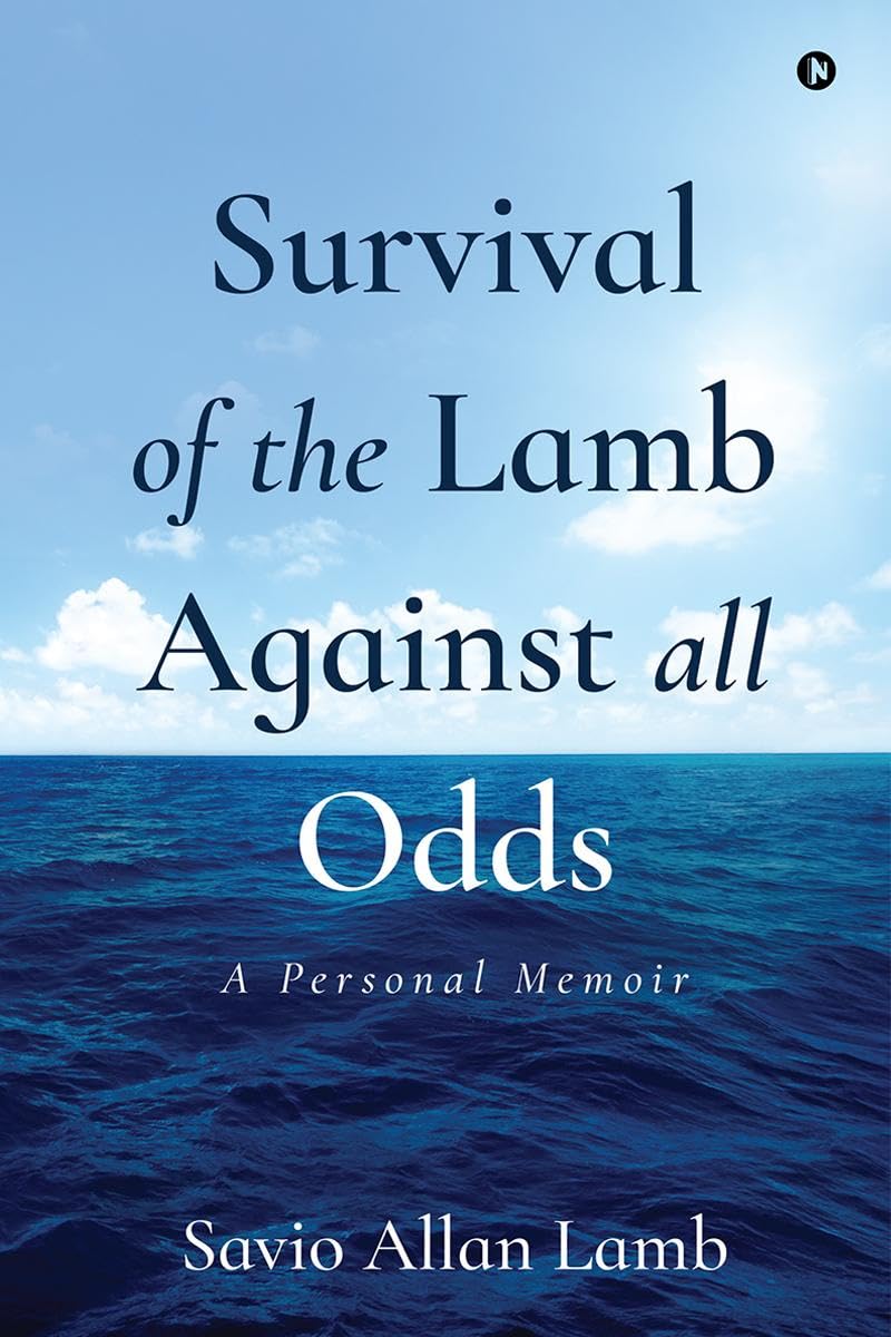 Survival of the Lamb Against All Odds : A Personal Memoir