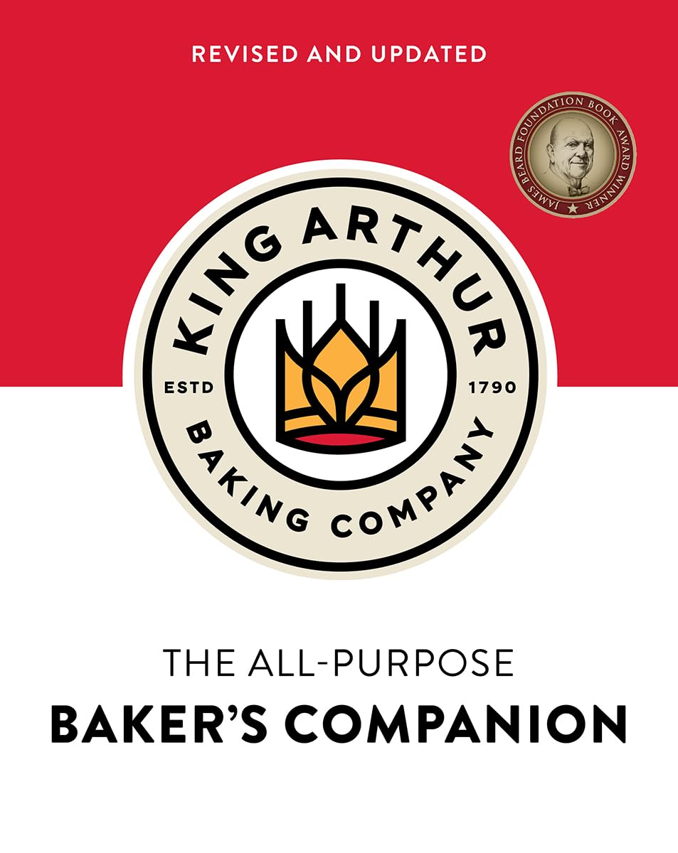 The King Arthur Baking Companys AllPurpose Bakers Companion (Revised and Updated)