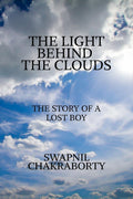 THE LIGHT BEHIND THE CLOUDS: THE STORY OF A LOST BOY