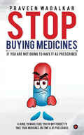 Stop Buying Medicines : if you are not going to have it as prescribed