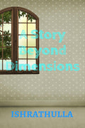 A Story Beyond Dimensions : Of Many Journeys Together