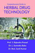 Comprehensive Guide to Herbal Drug Technology : Principles, Practices, and Applications