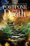 Postpone Your Death : Ensure & Enjoy a New Lease of Your Life