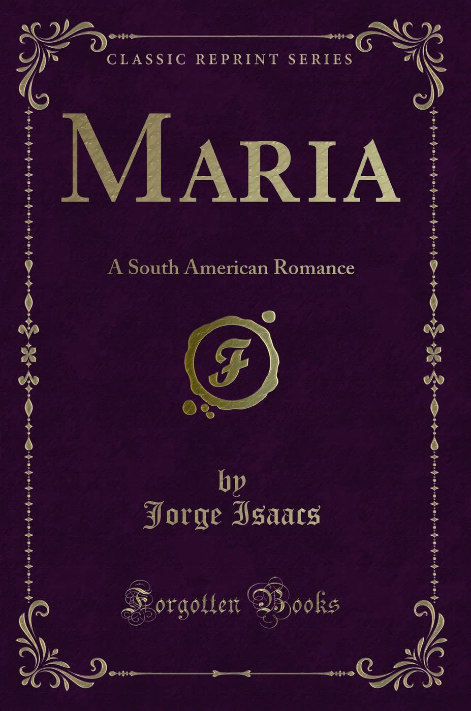 Maria: A South American Romance (Classic Reprint)
