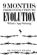 9 Months: From Involution to Evolution:Whats App Satsang