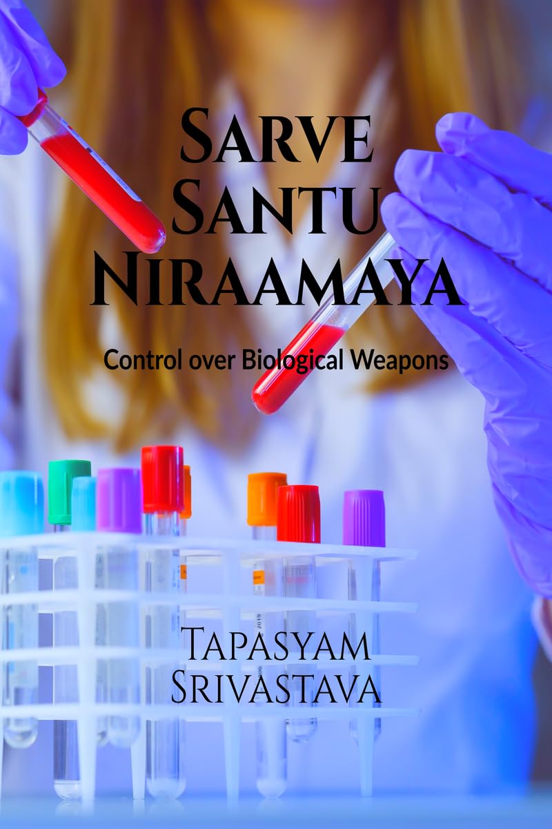 Sarve Santu Niraamaya: Control Over Biological Weapons