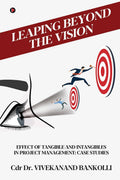 Leaping Beyond the Vision: Effect of Tangible and Intangibles in Project Management