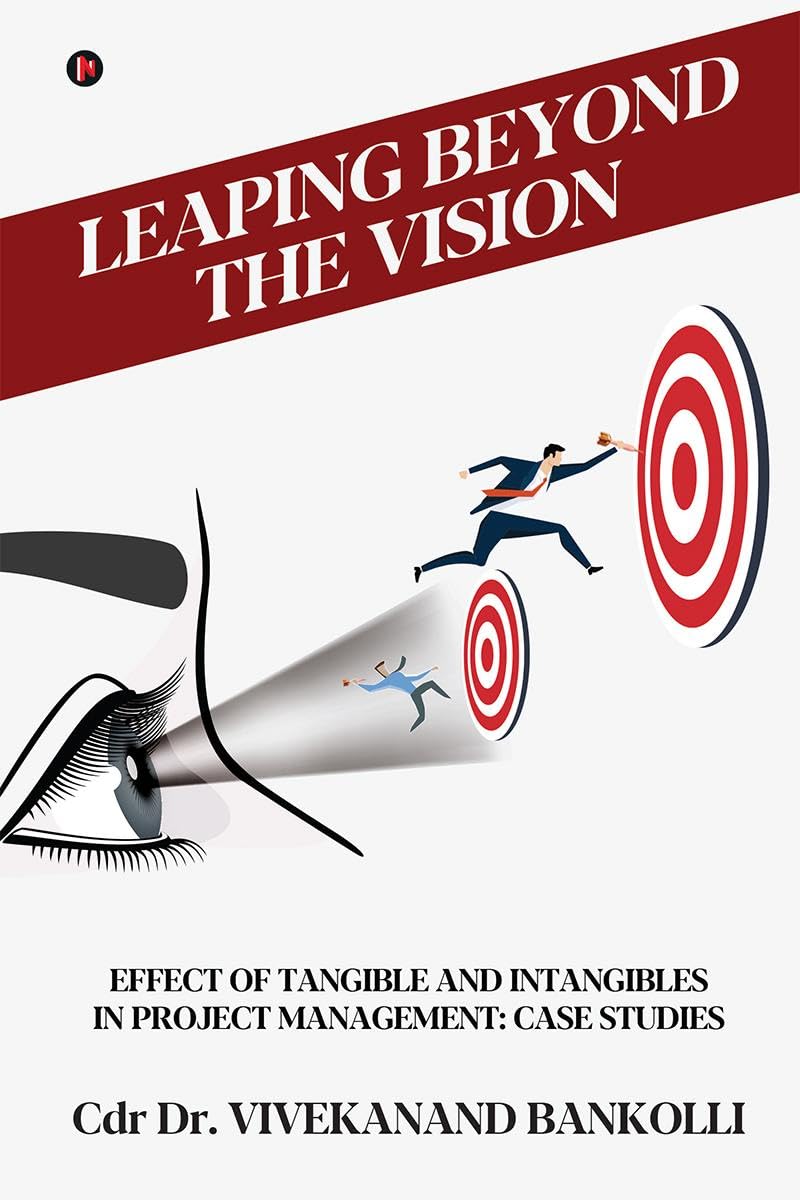 Leaping Beyond the Vision: Effect of Tangible and Intangibles in Project Management
