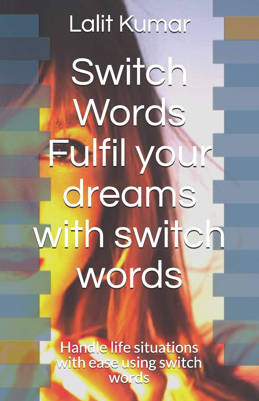 Switch Words: Fulfil your dreams with switch words: Handle life situations with ease using switch words