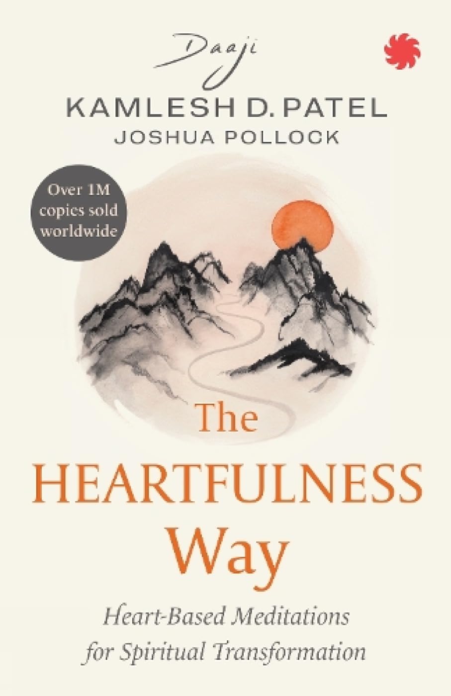 The Heartfulness Way: Heartbased Meditation for Spiritual Transformation