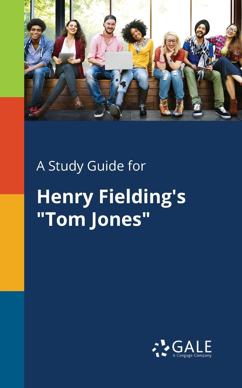 A Study Guide for Henry Fieldings Tom Jones