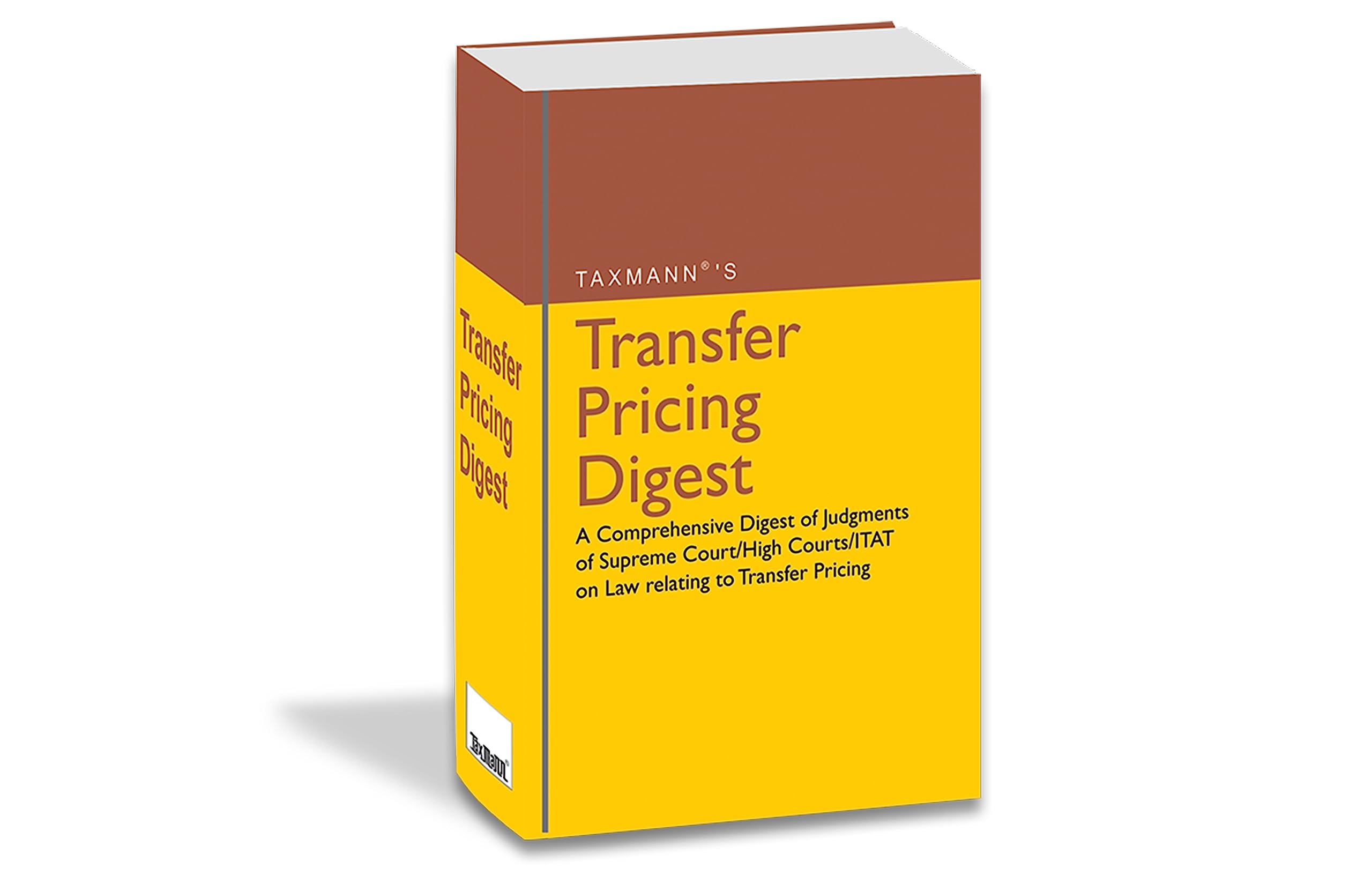 Taxmanns Transfer Pricing Digest  A Comprehensive Digest of Judgments of Supreme Court/High Courts/ITAT on Law relating to Tr