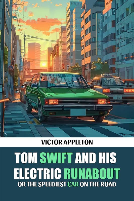 Tom Swift And His Electric Runabout Or The Speediest Car On The Road