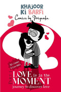 Khajoor Ki Barfi Comics Love Is In The Moment: Journey To Discover Love