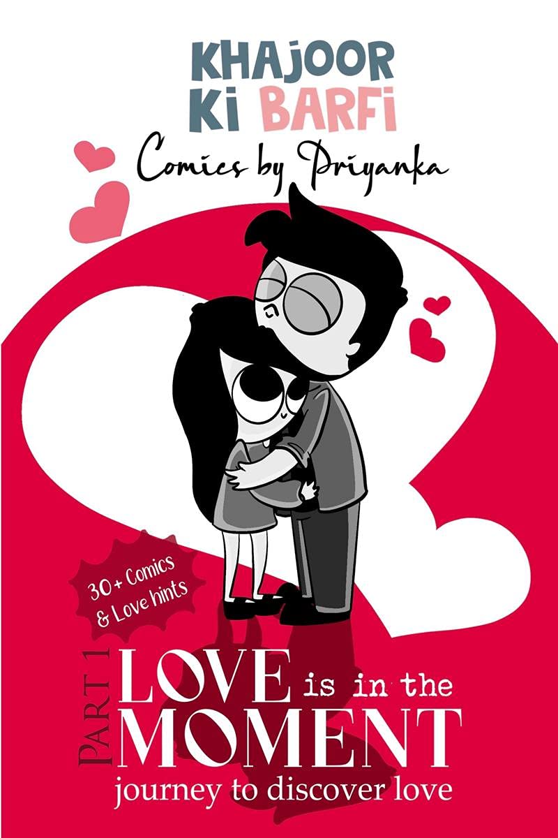 Khajoor Ki Barfi Comics Love Is In The Moment: Journey To Discover Love
