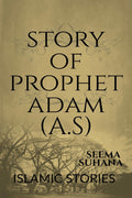 Story Of Prophet Adam (A.S)