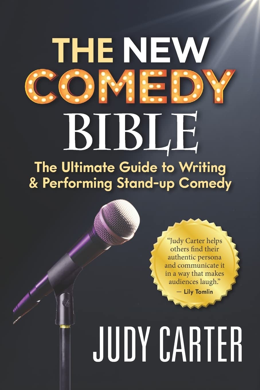 The NEW Comedy Bible: The Ultimate Guide to Writing and Performing StandUp Comedy