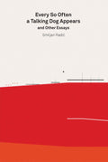 Every So Often a Talking Dog Appears and Other Essays: 2G Essays
