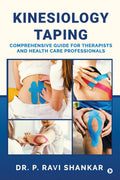 Kinesiology Taping: Comprehensive Guide for Therapists and Health Care Professionals