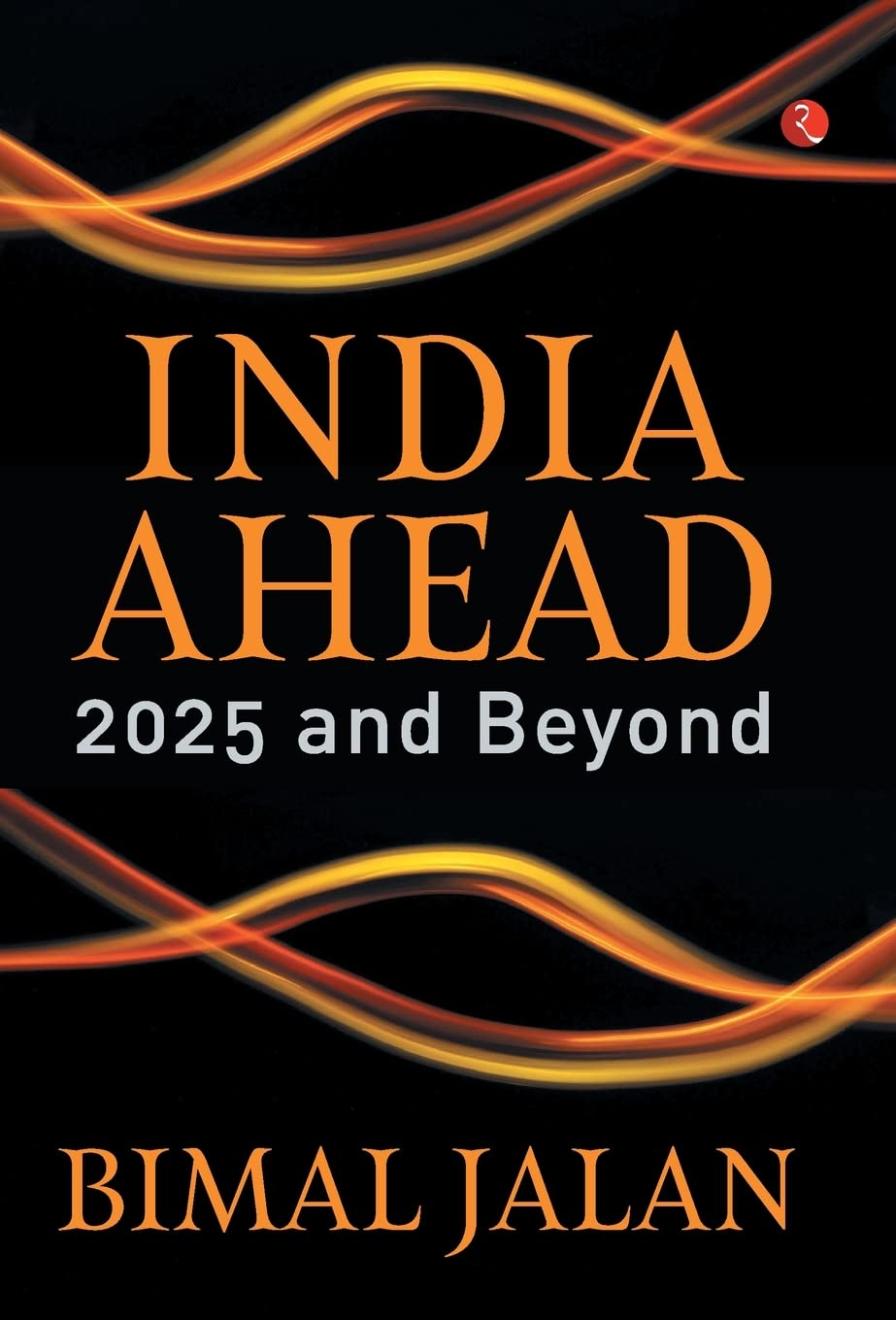 India Ahead: 2025 and Beyond