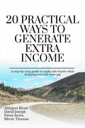 20 Practical Ways to Generate Extra Income : A stepbystep guide to make side hustle while keeping your fulltime gig