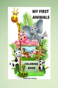 My First Animals Coloring Book : My First Awesome Animals Coloring and Activity Book for kids ages 24 | A Fun Animals Coloring 