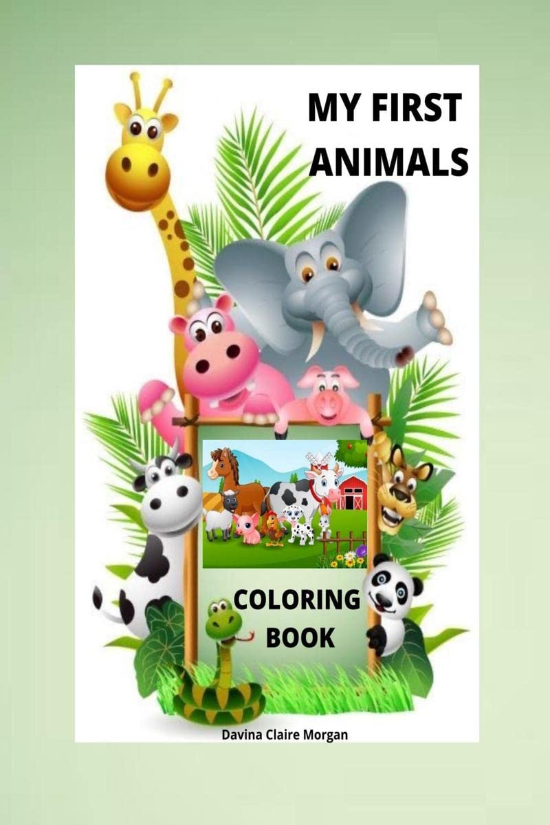 My First Animals Coloring Book : My First Awesome Animals Coloring and Activity Book for kids ages 24 | A Fun Animals Coloring 