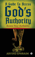 A Guide To Access GodS Authority : Access Your Authority
