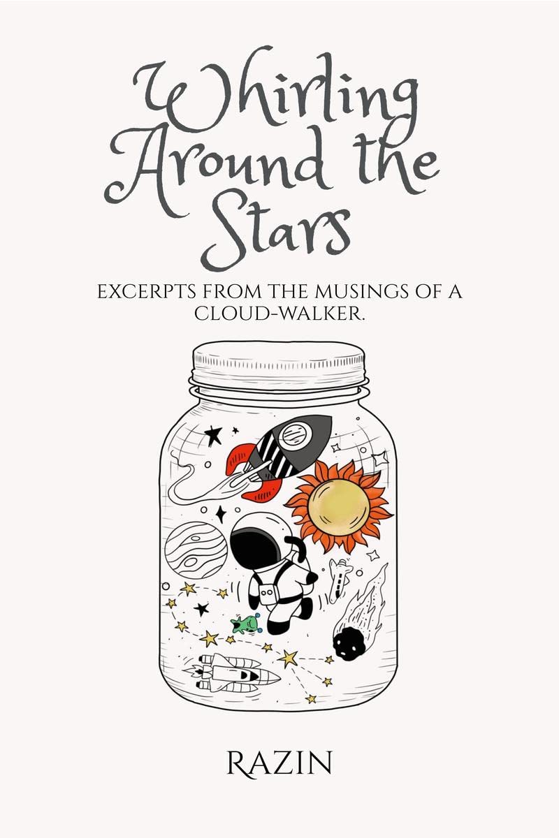 Whirling Around the Stars : Excerpts from the musings of a cloudwalker.