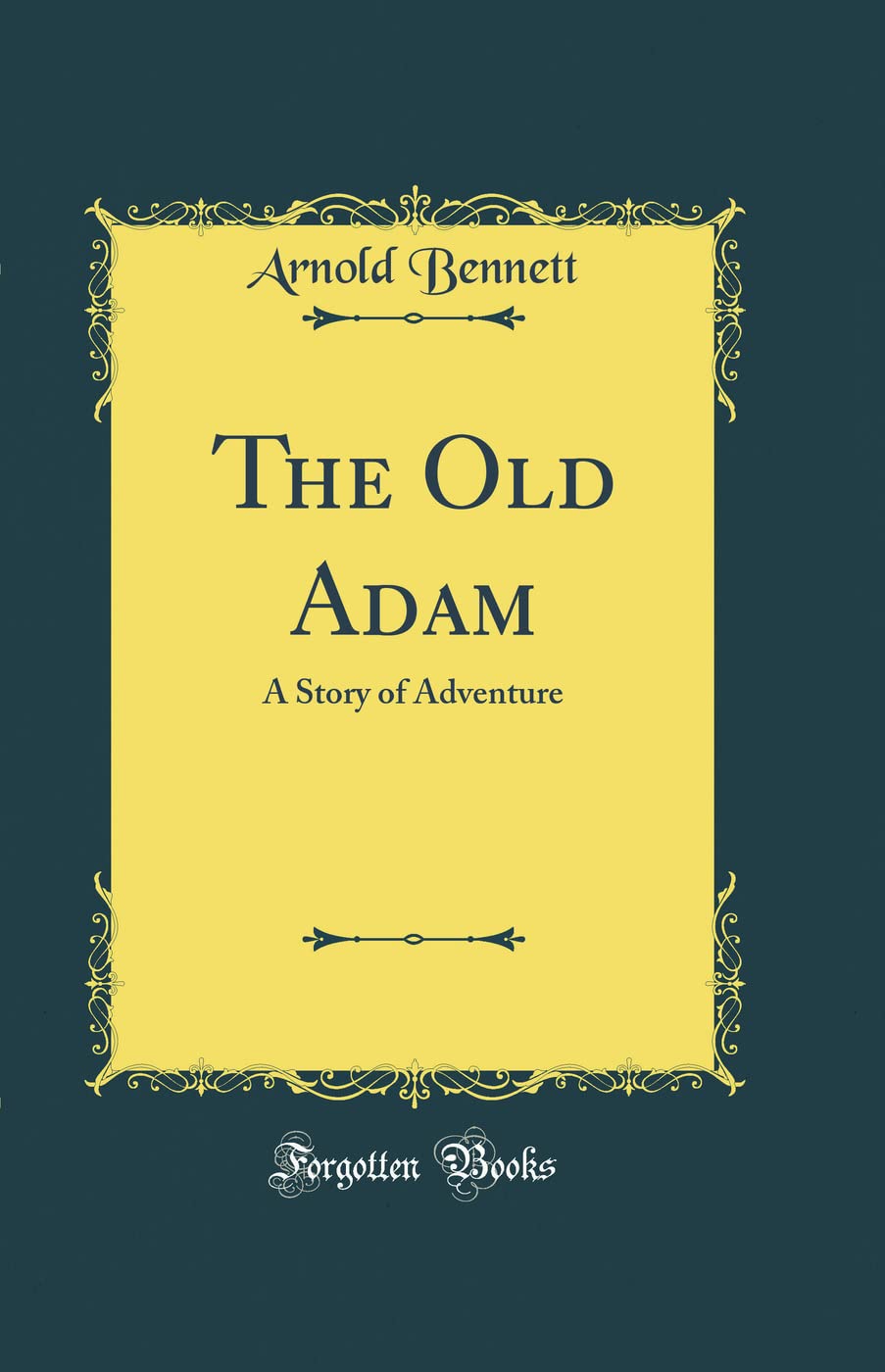 The Old Adam: A Story of Adventure (Classic Reprint)