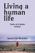 Living A Human Life : Traits Of A Better Human