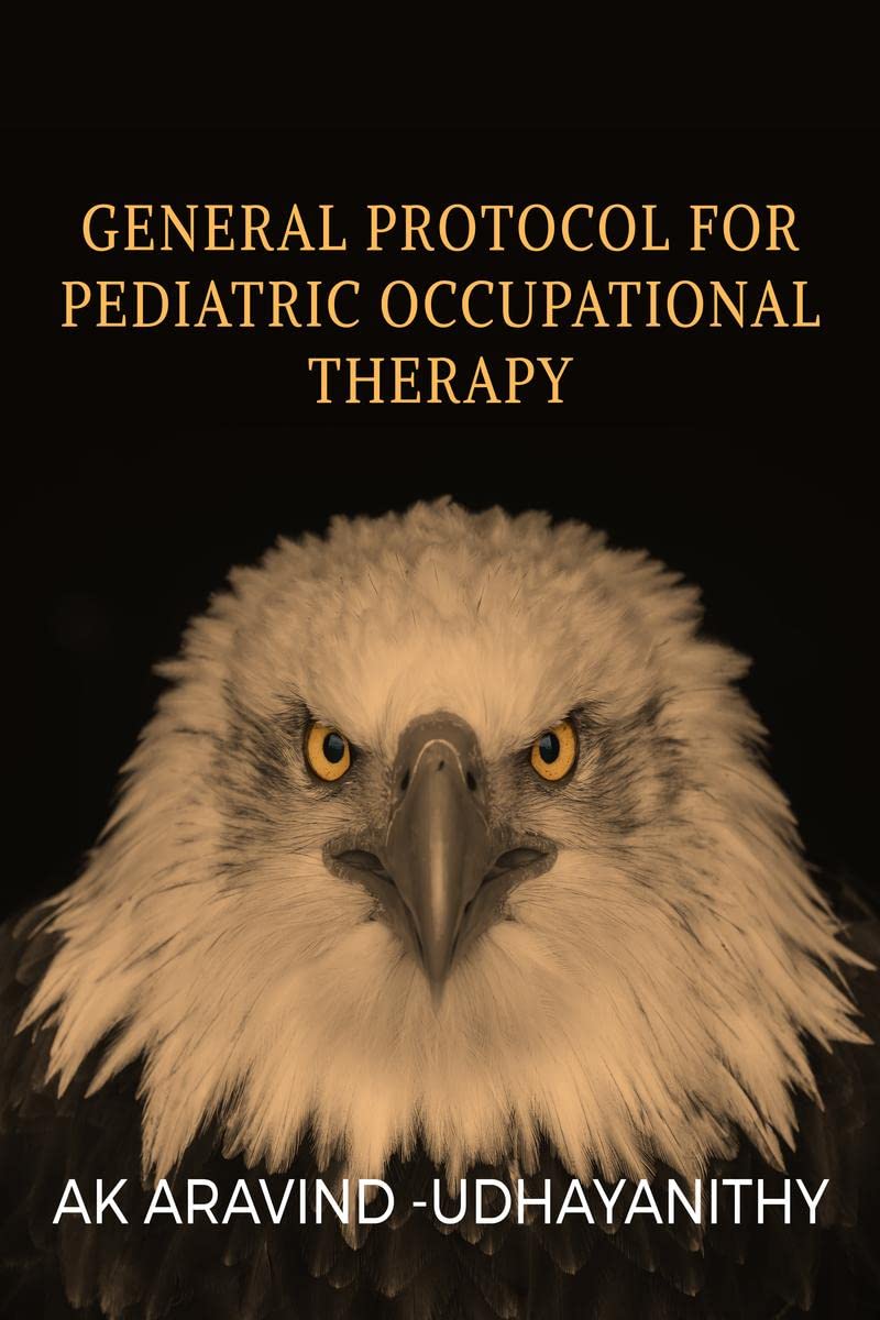 GENERAL PROTOCOL FOR PEDIATRIC OCCUPATIONAL THERAPY : BASIC NEED FOR PEDIATRIC OCCUPATIONAL THERAPY