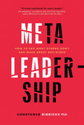 MetaLeadership: How to See What Others Dont and Make Great Decisions