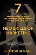 Neo Skills Of Marketing : Zero Pain Marketing Strategies For NonTechie Entrepreneurs