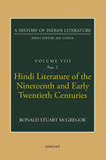 History Of Indian Literature Vol 8 Fasc 2: Hindi Literature Of The Nineteenth And Early Twentieth Centuries