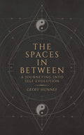 The Spaces in Between: A Journeying into Self Evolution.