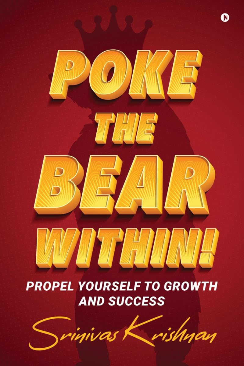 Poke the Bear Within! : Propel Yourself to Growth and Success
