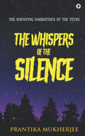 The Whispers of the Silence : The Haunting Narratives of the Teens