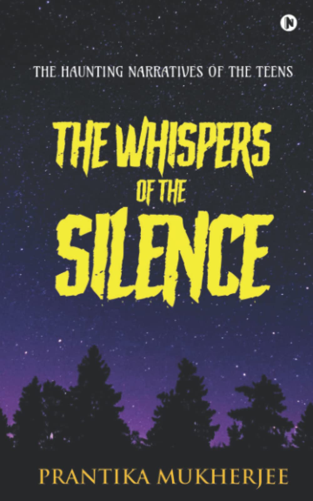 The Whispers of the Silence : The Haunting Narratives of the Teens