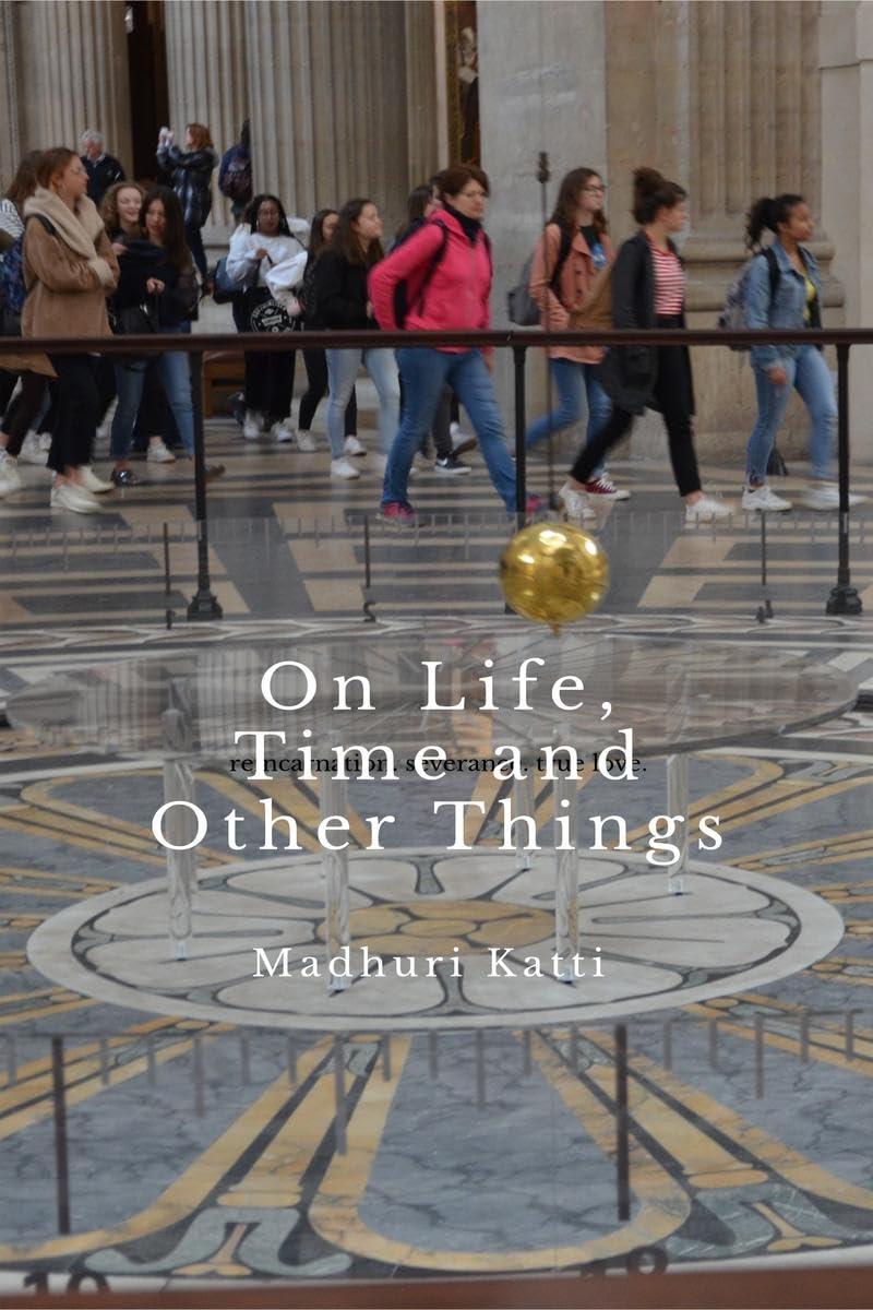 On Life, Time and Other Things