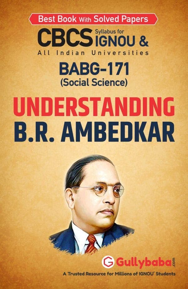 Gullybaba IGNOU 1st Semester CBCS BAG, BA Honours & B.Sc. Honours (Latest Edition) BABG171 Understanding B.R. Ambedkar in Engli